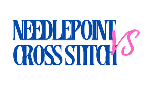Needlepoint VS. Cross Stitch